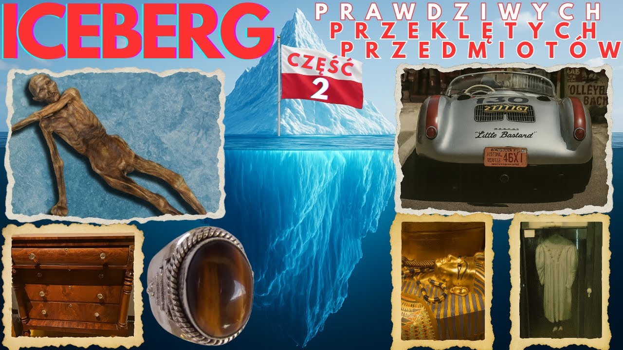 Iceberg PRAWDZIWYCH przeklętych przedmiotów (Część 2). Najstraszniejsze historie nawiedzonych rzeczy