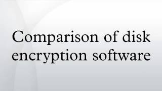 Comparison of disk encryption software
