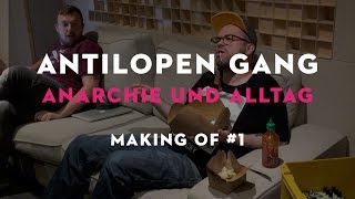 Anarchie und Alltag - Making Of #1 (Antilopen Gang)