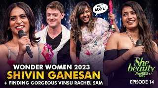 Shivin Ganesan & Gorgeous Vinsu Rachel Sam Ep 14 - She Beauty Awards 2023