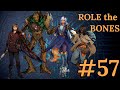 (Campaign 1) Role the Bones #57 - The Illusion of Integrity
