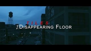 T I L E S &#39;The Disappearing Floor&#39; (Official Video)