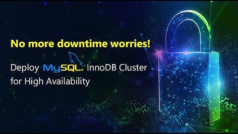 MySQL InnoDB Cluster with High Availability