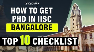 How To Do PhD From IISc Bangalore - Top 10 Checklist