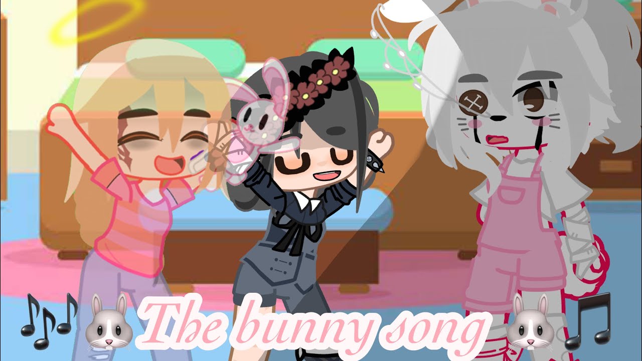 The bunny song🎶🐰Original YouTube