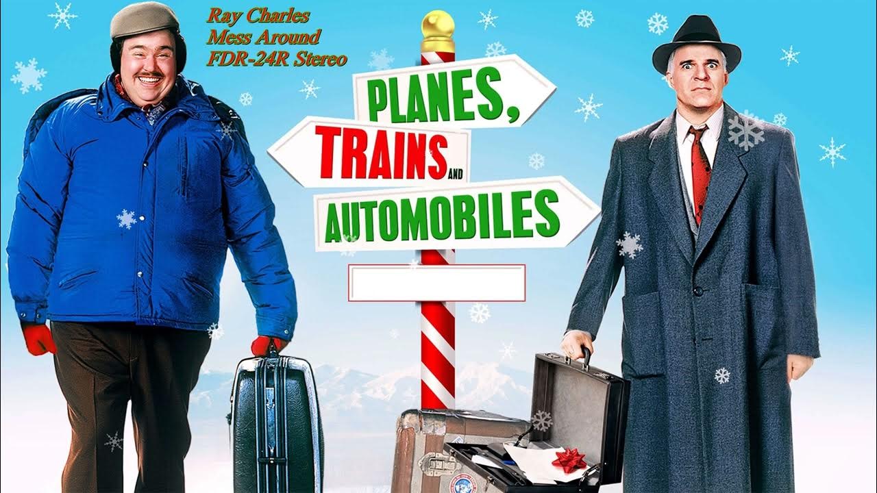 Mess Around Ray Charles Planes, Trains & Automobiles YouTube