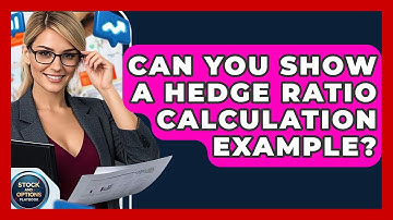 Can You Show A Hedge Ratio Calculation Example? - Stock and Options Playbook