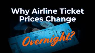 Why Airline Ticket Prices Change Overnight!!