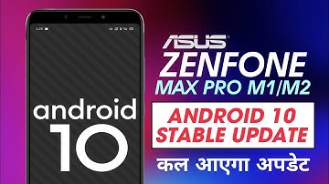 Asus Zenfone Max Pro M1/M2 Android 10 Stable Update OFFICIALLY CONFIRMED ✅✅✅