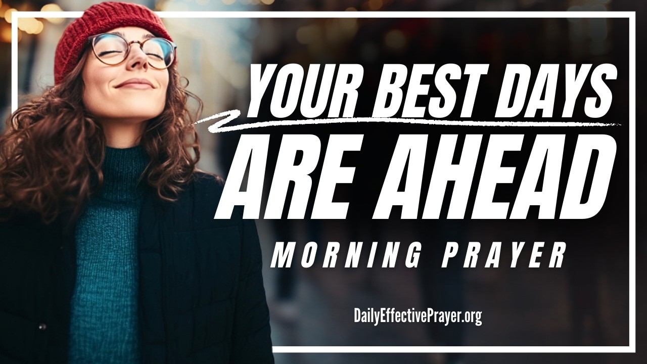 Верьте в лучшее — доверьтесь Богу (ЛУЧШЕЕ ПРИДЕТ К ВАМ) | Благословенная утренняя молитва на сегодня
