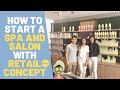 HOW TO START A SPA SALON AND RETAIL 2 in 1 NEW BUSINESS CONCEPT⎮JOYCE YEO