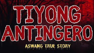 TIYONG ANTINGERO KONTRA ASWANG (True Story)
