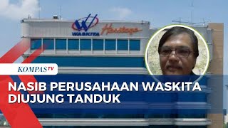 Perusahaan Waskita di Ujung Tanduk, Terjerat Utang dan Korupsi