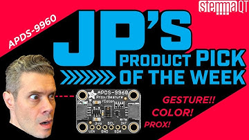 JP’s Product Pick of the Week 10/20/20 APDS9960 Prox-RGB-Gesture Sensor @adafruit @johnedgarpark