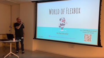 World of Flexbox by Elad Shechter - Meetup in Holon - at Sapiens