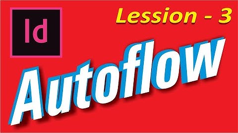 All about Autoflow | Adobe Indesign | Graphic Max