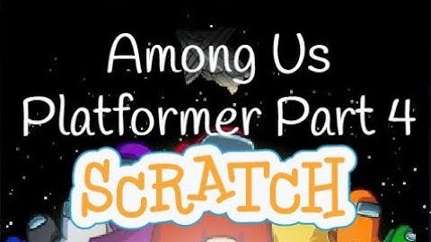 Scratch Tutorial | Among Us Platformer Game | Part 4 | How to make Among Us Platformer in Scratch