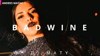 BADWINE ( REMIX ) | DJ MATY