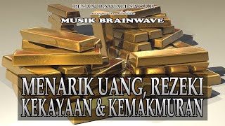 🎧 Menarik Uang, Rezeki, Kekayaan & Kemakmuran ★ Brainwave Attract Wealth Versi Indonesia