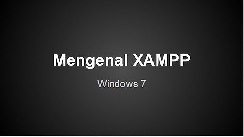 Belajar PHP - Pengenalan XAMPP Windows 7