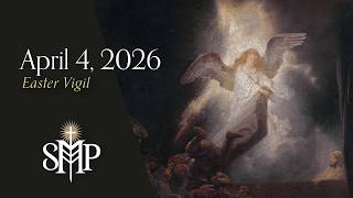 Easter Vigil in the Holy Night | April 4, 2025  (8:30pm PT)