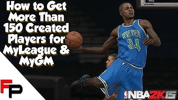 NBA 2K15 - How to Get More Than 150 Created Players for MyLeague & MyGM