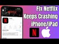 How To Fix Netflix Keeps Crashing on iPhone | Fix Netflix Not Working or Crashing on iOS 16/17