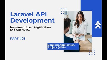 Implement User Registration API -  Laravel Banking Application API (MVP)(Part 3)