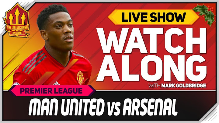 Manchester United 2-2 Arsenal with Mark Goldbridge Watchalong