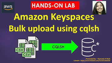 AWS Hands on lab - Amazon Keyspaces - Bulk Upload using cqlsh