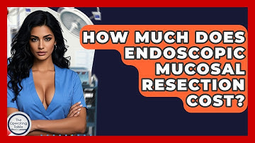 How Much Does Endoscopic Mucosal Resection Cost? - The Operating Table