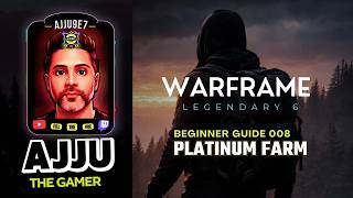Warframe Beginner Guide • Platinum Farm - Reliable Consistent | Guide 008 ⚡ AJJU9E7