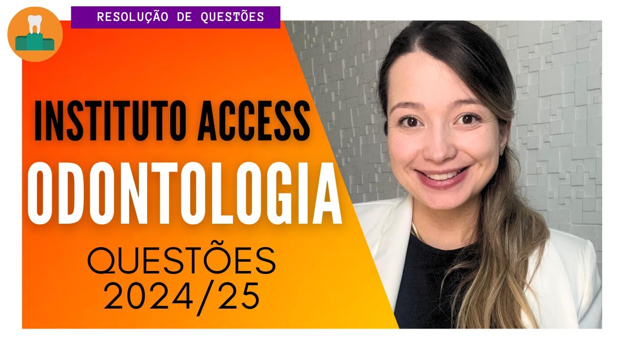 BANCA INSTITUTO ACCESS: ODONTOLOGIA [QUESTÕES 2024/25]