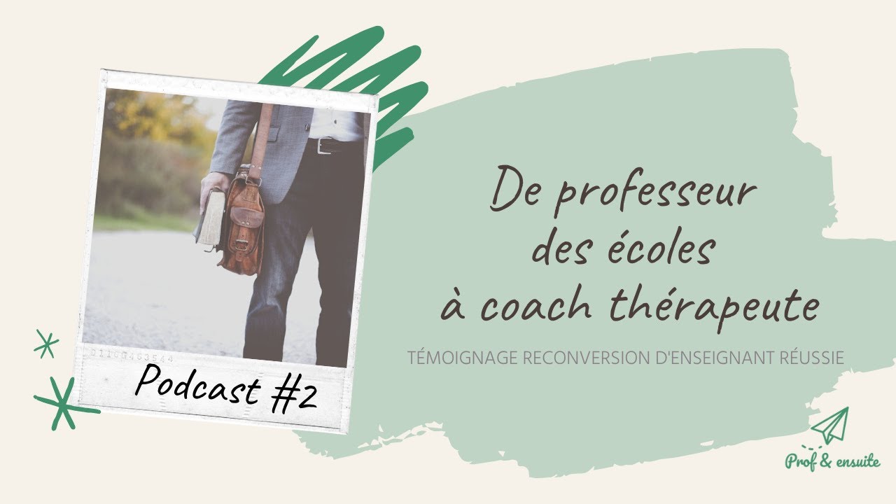 De professeur des écoles à coach thérapeute / Reconversion enseignant — free download