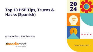 Top 10 H5P Tips, Trucos & Hacks | MoodleMoot Global 2024