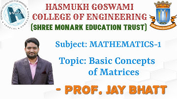 BASIC CONCEPTS OF MATRICES (PART 1 ) ( 1ST YEAR DEGREE ENGINEERING . HGCE , VAHELAL )