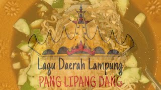 Lagu Daerah Lampung - Pang Lipang Dang (Lirik)