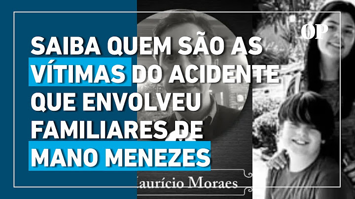 Saiba quem são as vítimas do acidente que envolveu familiares do técnico Mano Menezes