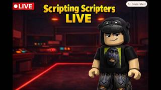 🔴Scripting Scripters and Addressing the Allegations (LIVE)🔴