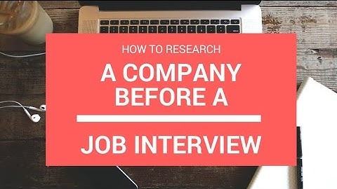 🔥 How To Research a Company Before a Job Interview.