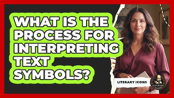 What Is The Process For Interpreting Text Symbols?