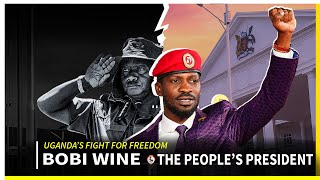 BOBI WINE: The People’s President | Uganda’s Fight for Freedom (2025 Documentary)