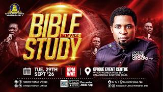 TUESDAY BIBLE STUDY || 29.09.2026 || Apostle Michael Orokpo,PhD
