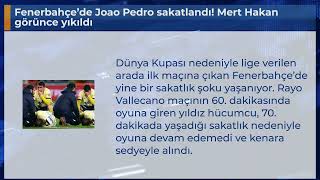 Fenerbahçede Joao Pedro Sakatlandı Mert Hakan Görünce Yıkıldı