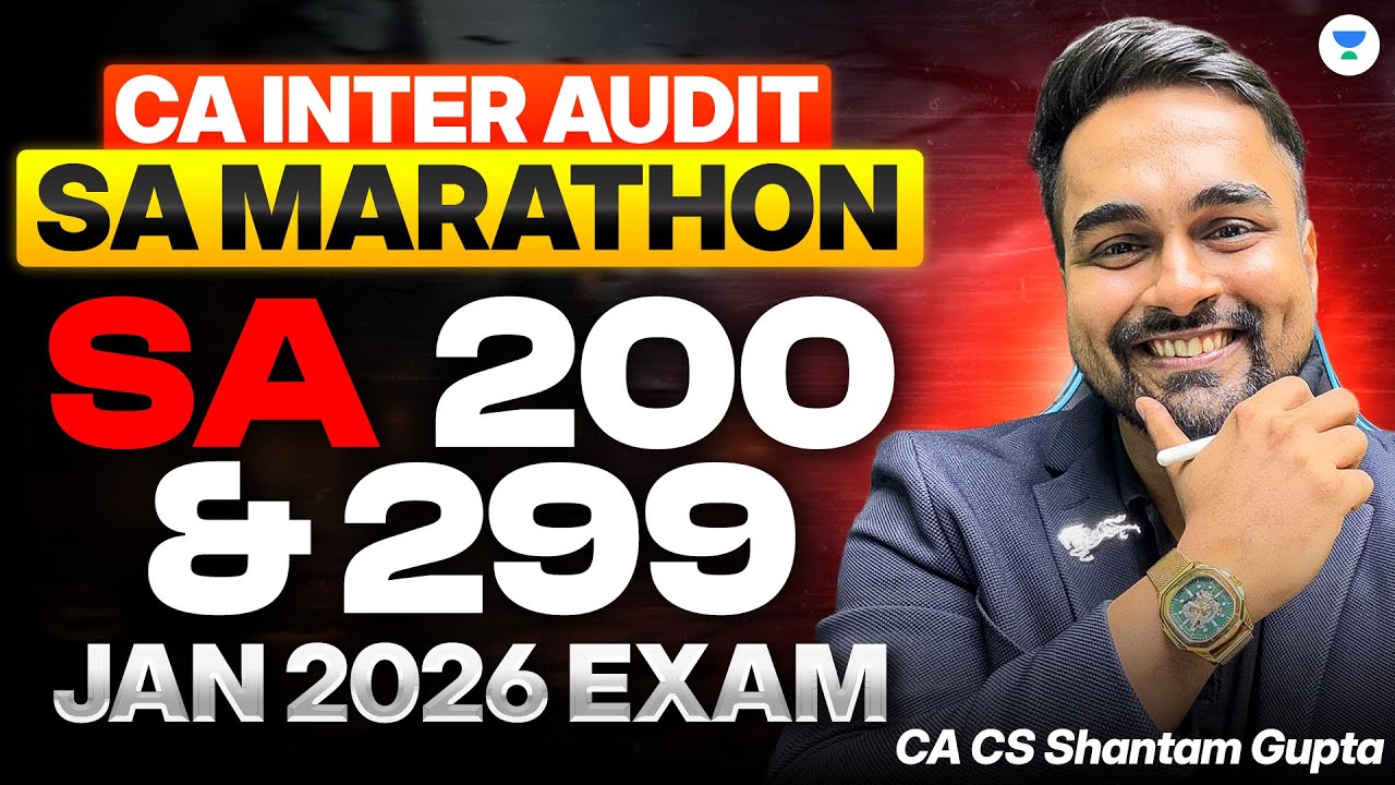 SA Marathon CA Inter Audit | SA 200 & 299 | Jan 2026 Exam | CA CS Shantam Gupta
