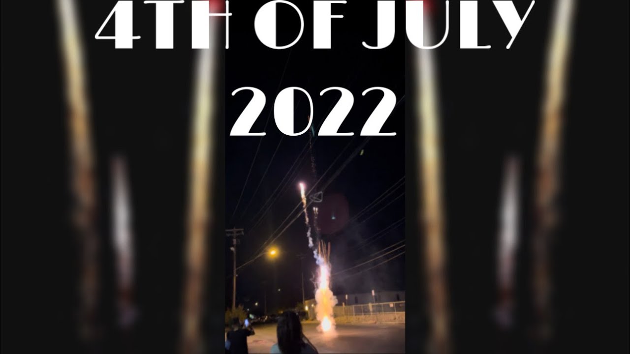 4th of July 2022! YouTube