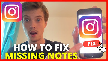 How To Fix Missing Instagram Notes