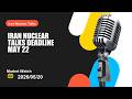 Iran Nuclear Talks update puts Iran Nuclear Talks under market pressure as the next decision nears