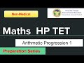 Maths HP TET Non Medical || Preparation Series || Arithmetic Progression 1