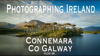 Photographing Ireland: Galway (Connemara) (VLOG 09)